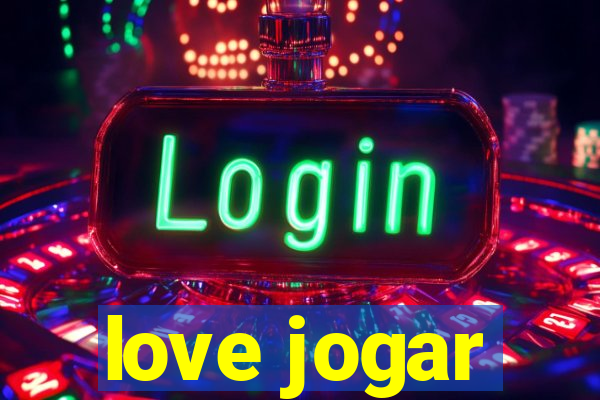 love jogar